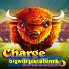 bigwin plataforma